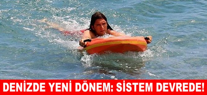 Denizde yeni dönem: Sistem devrede!