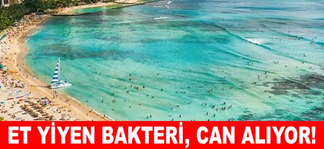 Et yiyen Bakteri, can alıyor!