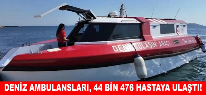 Deniz Ambulansları, 44 bin 476 hastaya ulaştı!