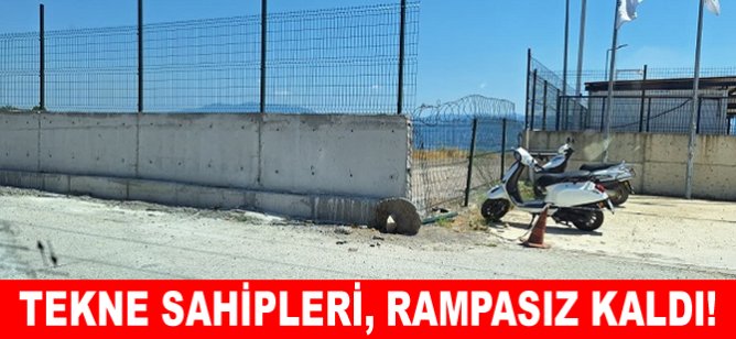 Tekne sahipleri, rampasız kaldı!