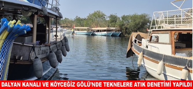 Dalyan Kanalı ve Köyceğiz Gölü’nde teknelere atık denetimi yapıldı