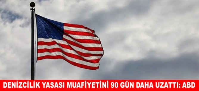 ABD denizcilik yasası muafiyetini 90 gün daha uzattı