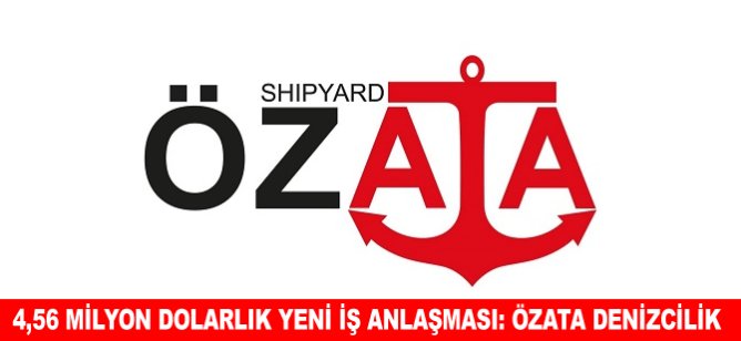 4,56 milyon Dolarlık yeni iş anlaşması: Özata Denizcilik
