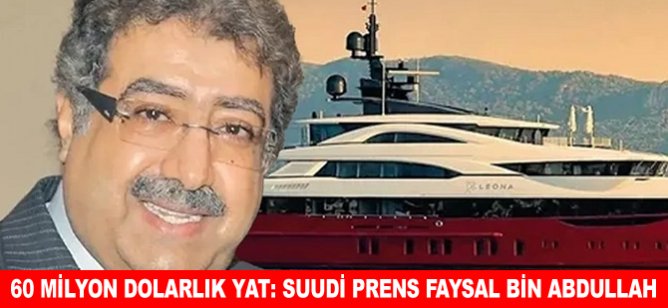 60 milyon dolarlık yat: Suudi Prens Faysal bin Abdullah