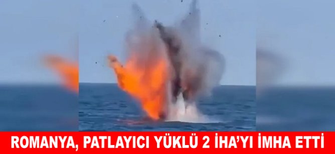 Romanya, patlayıcı yüklü 2 İHA’yı imha etti