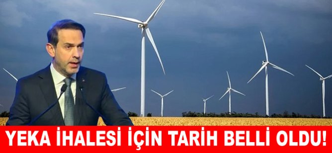 YEKA ihalesi için tarih belli oldu!