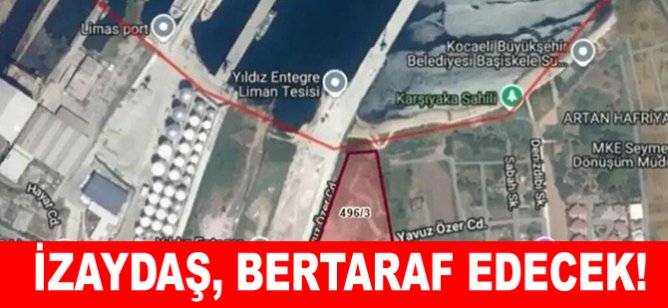 İZAYDAŞ, bertaraf edecek!