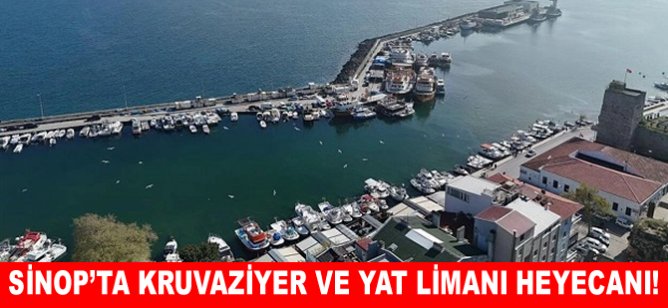 Sinop'ta kruvaziyer ve yat limanı heyecanı!