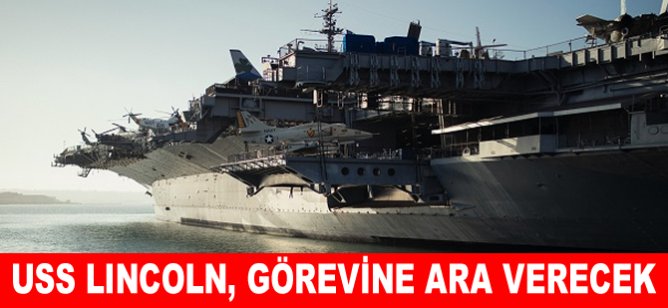 USS Lincoln, görevine ara verecek