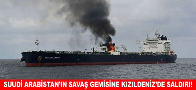 Suudi Arabistan’ın savaş gemisine Kızıldeniz’de saldırı!
