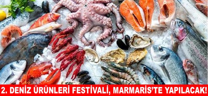 2. Deniz Ürünleri Festivali, Marmaris’te yapılacak!