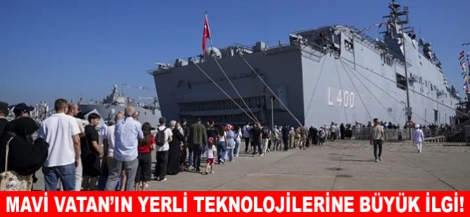Mavi Vatan’ın yerli teknolojilerine büyük ilgi!