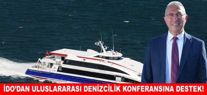 İDO’dan Uluslararası Denizcilik Konferansına destek!