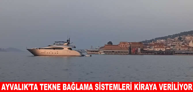 Ayvalık Adaları Tabiat Parkı tekne bağlama sistemi kiraya veriliyor