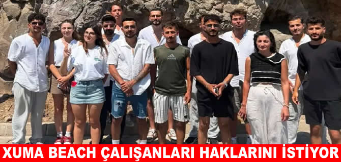 Bodrum’da XUMA Beach personeli iş bıraktı