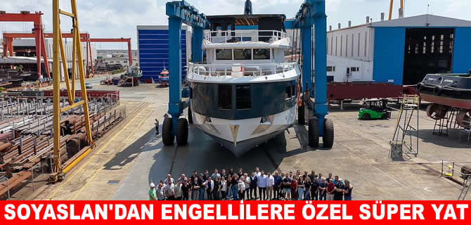 Soyaslan’dan engelliler için tasarlanan süper yat