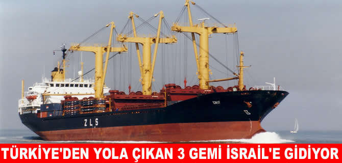 Türkiye'den yola çıkan 3 geminin rotası İsrail