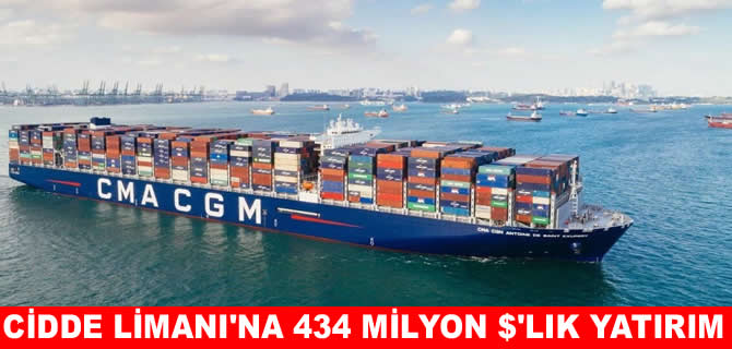 CMA CGM’den Cidde Limanı’na 434 milyon $’lık yatırım