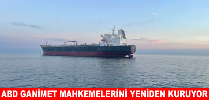 ABD “Deniz Ganimet Mahkemeleri'’ni yeniden kuruyor