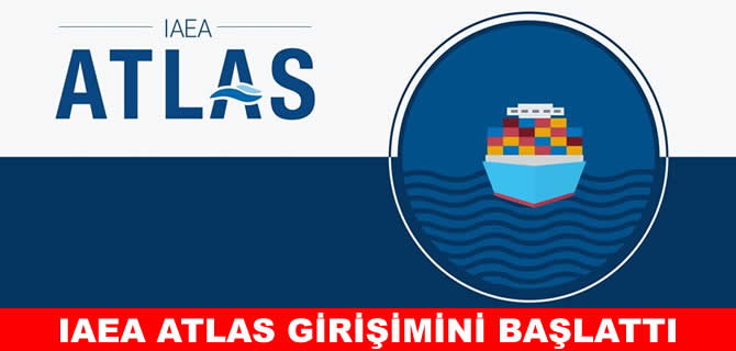 IAEA, nükleer deniz taşımacılığı için ATLAS’ı başlattı