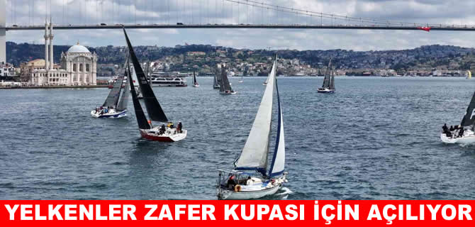 İstanbul Boğazı’nda yelkenler Zafer Kupası için açılıyor