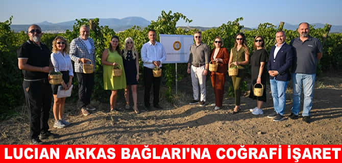 Lucien Arkas Bağları’na coğrafi işaret tescili