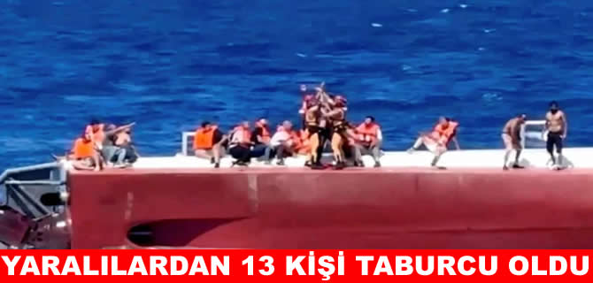Gemi faciasında yaranan 19 kişiden 13’ü taburcu edildi