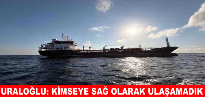 Bakan Uraloğlu: Tuğberk İmamoğlu gemisi 11 dakikada battı
