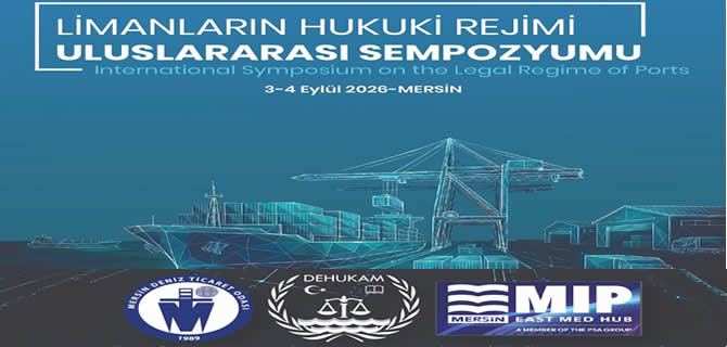 Mersin’de uluslararası liman hukuku buluşması