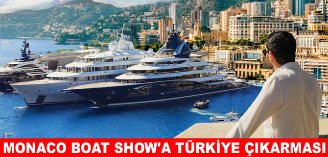 Monaco Yacht Show 2026’ya Türkiye çıkarması