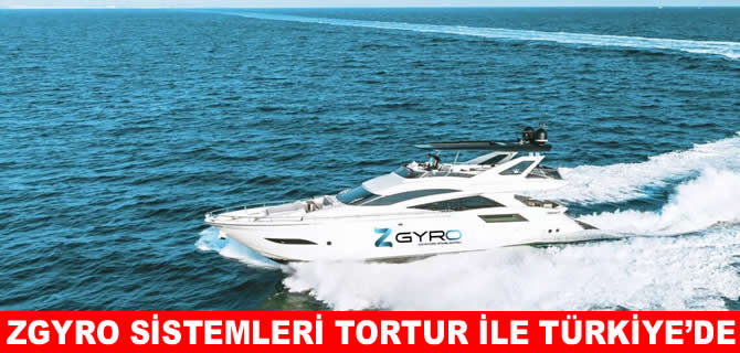 Tortur Denizcilik ZGYRO sistemlerini uygulamaya başladı