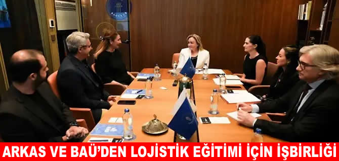 Arkas Holding ve BAU lojistik eğitimi için iş birliği yaptı