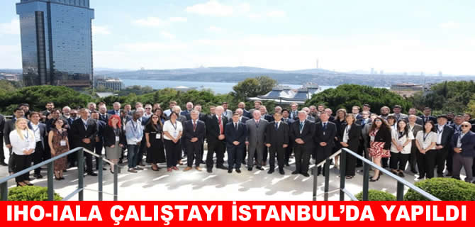 Kıyı Emniyeti’nin IHO-IALA çalıştayına 22 ülkeden katılım