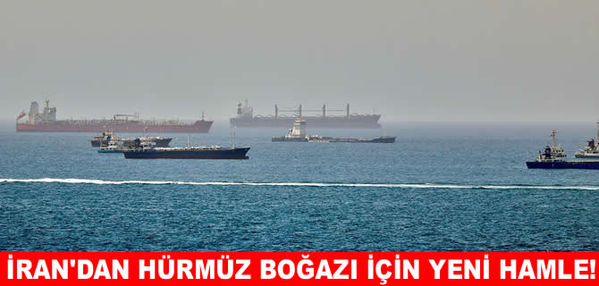 İran’dan Hürmüz Boğazı için yeni hamle geldi