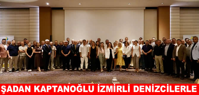 Şadan Kaptanoğlu'nun rotası İzmirli denizciler oldu