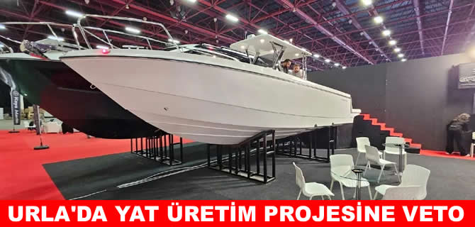 Urla Belediyesi veto etti, yat üretim projesi iptal edildi