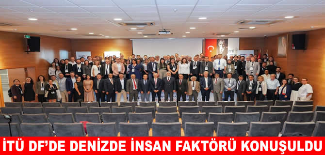 İTÜ DF’de uluslararası denizcilikte insan faktörü sempozyumu