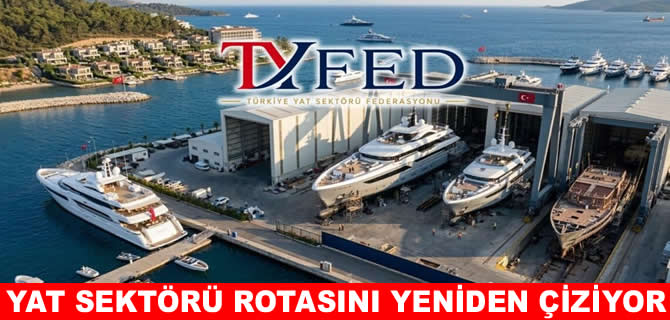 Türk yat sektörü federasyon çatısı altında buluşuyor