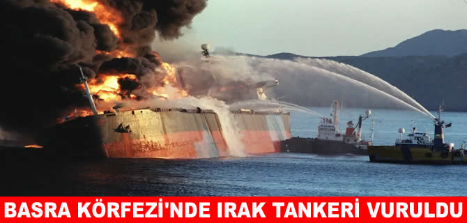 Basra Körfezi'nde Irak'a ait tanker vuruldu