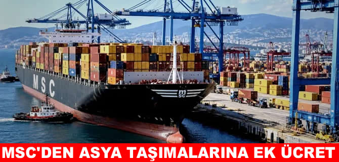 MSC’den Asya-Türkiye taşımalarına yeni ek ücret