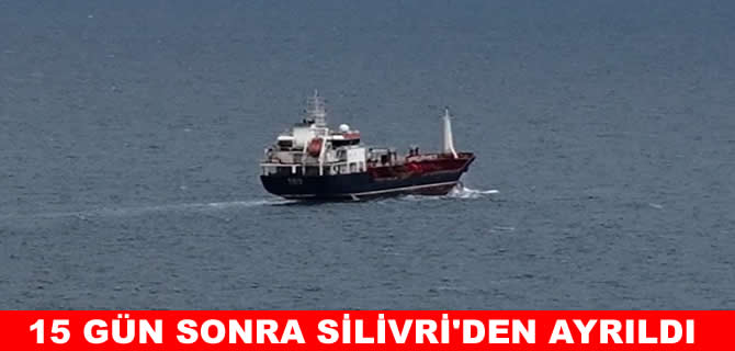 Alsu gemisi 15 gün sonra Silivri’den ayrıldı