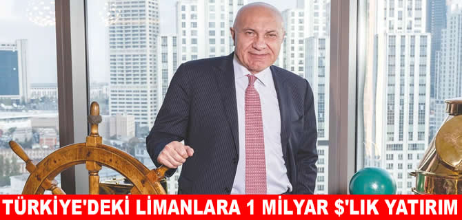 Yüksel Yıldırım’dan Türkiye’deki limanlarına 1 milyar dolarlık yatırım