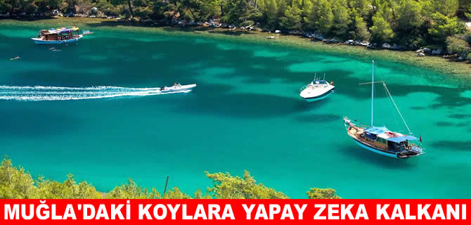 Muğla koylarına yapay zekalı koruma
