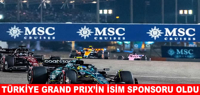 MSC Cruises, Türkiye Grand Prix’in isim sponsoru oldu