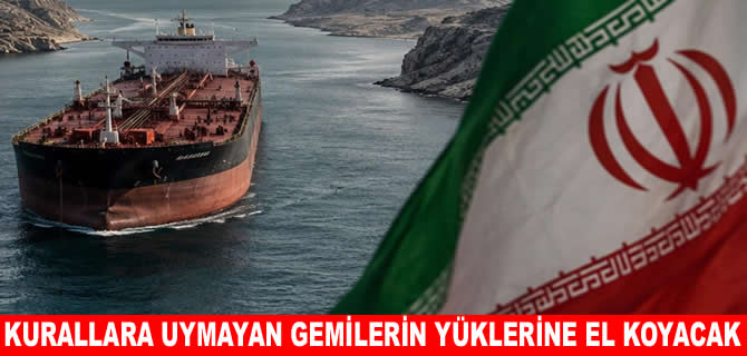 İran, geçiş kurallarına uymayan gemilerin yüküne el koyacak