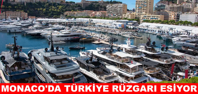 Türk yat sektörü Monaco’ya çıkarma yaptı