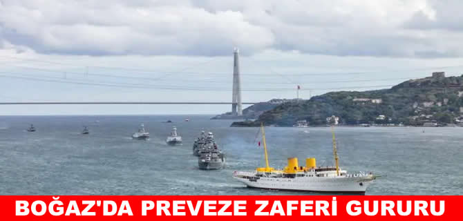 Türk denizcilik tarihinin gururu Preveze Deniz Zaferi