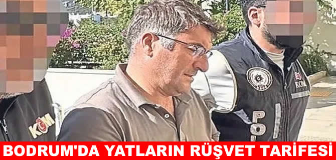Bodrum’da yatlar için rüşvet tarifesi!
