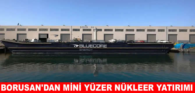 Borusan’dan yüzer mini nükleer tesislere yatırım
