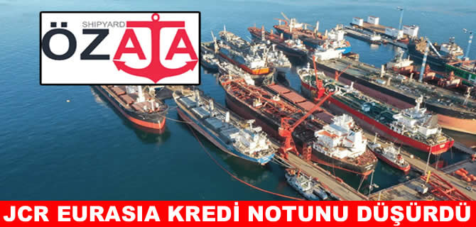 JCR Eurasia, Özata Denizcilik’in notunu B-'ye indirdi